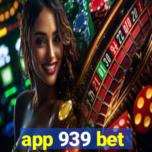 app 939 bet